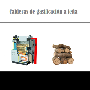 calderas de leña de gasificación